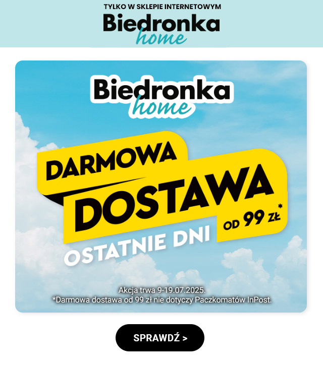 Biedronka Home – darmowa dostawa od 99 zł – ostatnie dni Akcja trwa 9-19.07.2025. *Darmowa dostawa od 99 zł nie dotyczy Paczkomatów InPost.
