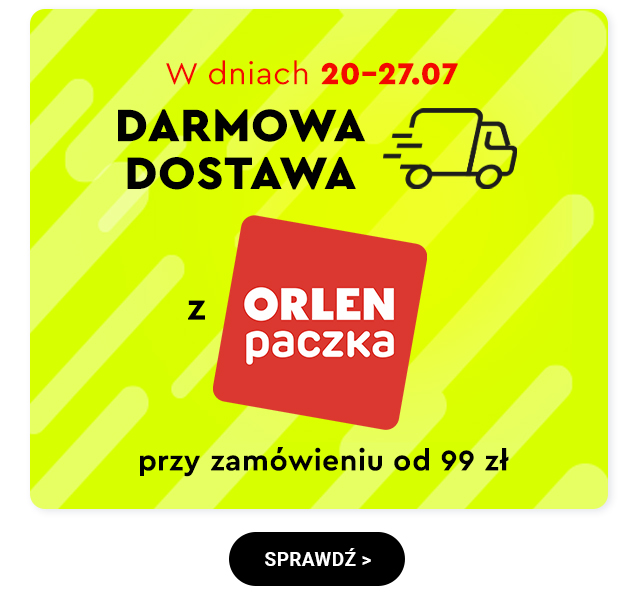 Darmowa dostawa z Orlen paczka  Przy zamówieniu od 99 zł W dniach 20-27.07
